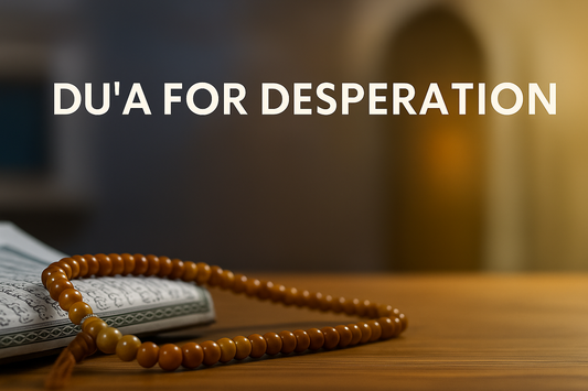 Dua For Times of Desperation